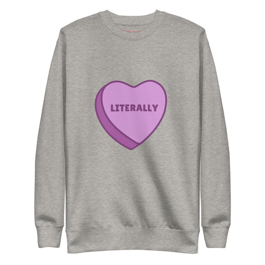 Literally Candy Heart Crewneck